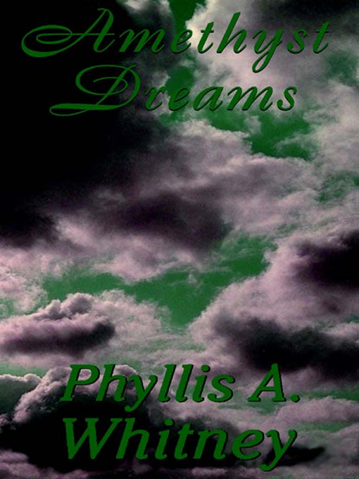 Title details for Amethyst Dreams by Phyllis A. Whitney - Available